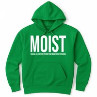 MOIST Because At Least One Person You Know Hates This Word Hoodie