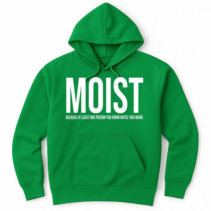 MOIST Because At Least One Person You Know Hates This Word Hoodie