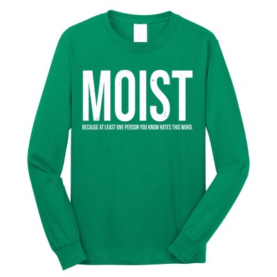 MOIST Because At Least One Person You Know Hates This Word Long Sleeve Shirt