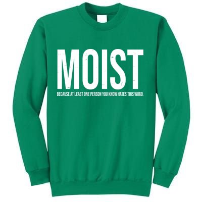 MOIST Because At Least One Person You Know Hates This Word Sweatshirt