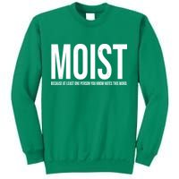 MOIST Because At Least One Person You Know Hates This Word Sweatshirt