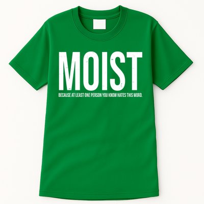 MOIST Because At Least One Person You Know Hates This Word Tall T-Shirt