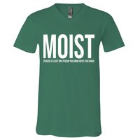 MOIST Because At Least One Person You Know Hates This Word V-Neck T-Shirt