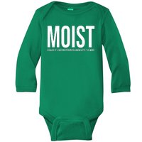 MOIST Because At Least One Person You Know Hates This Word Baby Long Sleeve Bodysuit