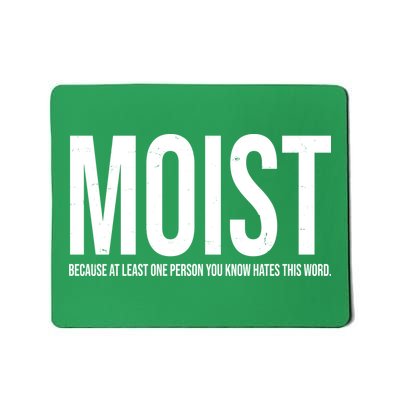 MOIST Because At Least One Person You Know Hates This Word Mousepad