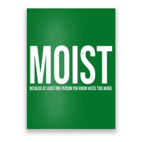 MOIST Because At Least One Person You Know Hates This Word Poster