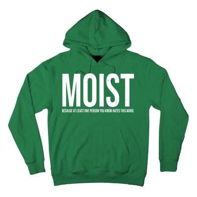 MOIST Because At Least One Person You Know Hates This Word Tall Hoodie