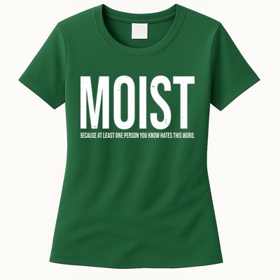 MOIST Because At Least One Person You Know Hates This Word Womens T-Shirt