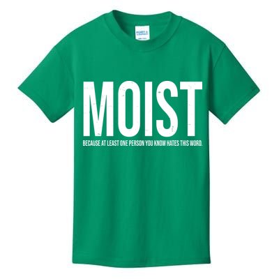 MOIST Because At Least One Person You Know Hates This Word Kids T-Shirt