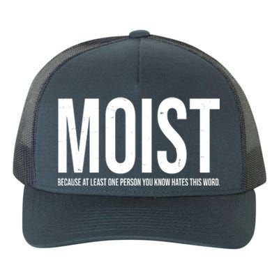 MOIST Because At Least One Person You Know Hates This Word Yupoong Adult 5-Panel Trucker Hat