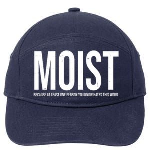 MOIST Because At Least One Person You Know Hates This Word 7-Panel Snapback Hat