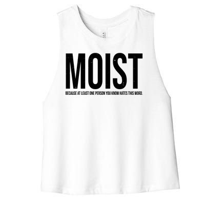 MOIST Because At Least One Person You Know Hates This Word Women's Racerback Cropped Tank