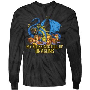 My Books Are Full Of Dragons Gift Idea Trending For Dragon Lover Tie-Dye Long Sleeve Shirt