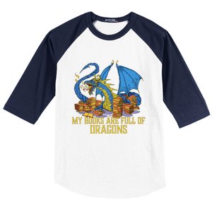 My Books Are Full Of Dragons Gift Idea Trending For Dragon Lover Baseball Sleeve Shirt