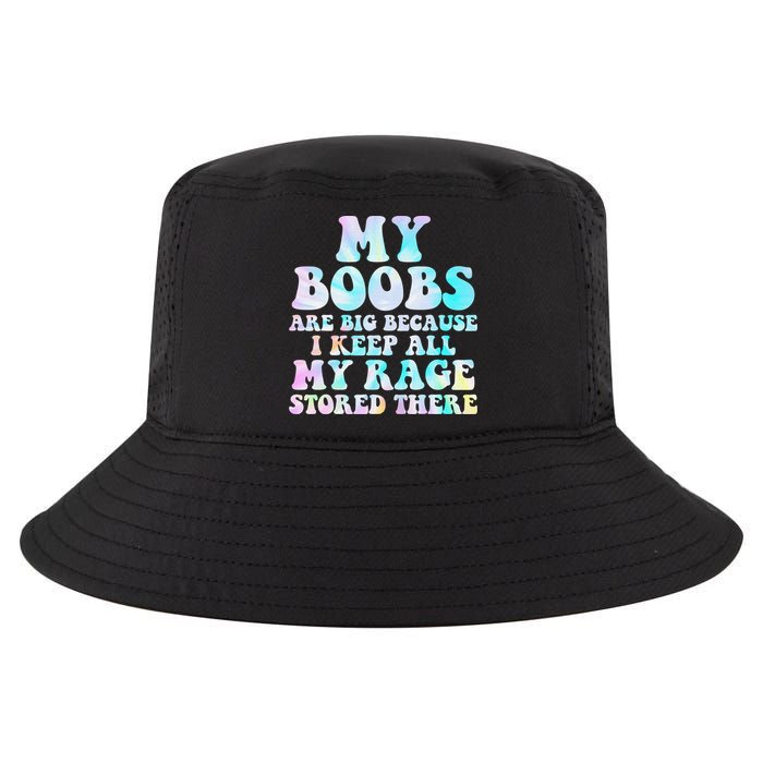 My Boobs Are Big Because I Keep All My Rage Stored There Cool Comfort Performance Bucket Hat