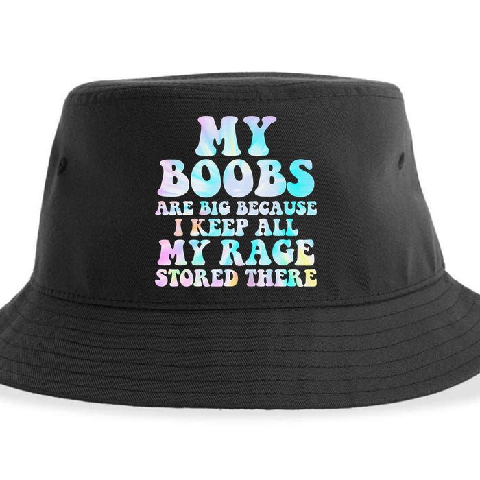 My Boobs Are Big Because I Keep All My Rage Stored There Sustainable Bucket Hat