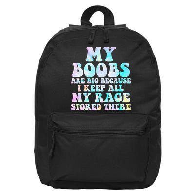 My Boobs Are Big Because I Keep All My Rage Stored There 16 in Basic Backpack