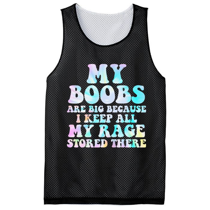 My Boobs Are Big Because I Keep All My Rage Stored There Mesh Reversible Basketball Jersey Tank
