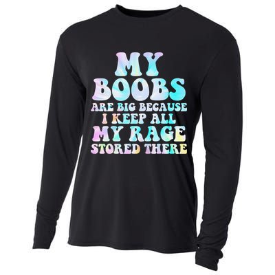 My Boobs Are Big Because I Keep All My Rage Stored There Cooling Performance Long Sleeve Crew