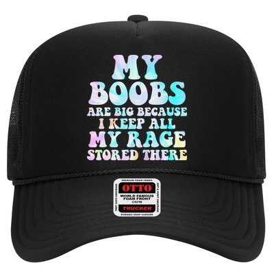 My Boobs Are Big Because I Keep All My Rage Stored There Hat