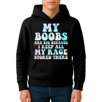 My Boobs Are Big Because I Keep All My Rage Stored There Kids Hoodie