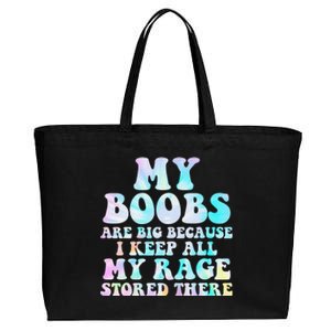 My Boobs Are Big Because I Keep All My Rage Stored There Cotton Canvas Jumbo Tote