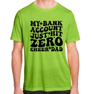 My Bank Account Just Hit Zero Cheer Dad Funny FatherS Day Gift Adult ChromaSoft Performance T-Shirt