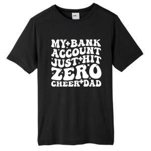 My Bank Account Just Hit Zero Cheer Dad Funny FatherS Day Gift Tall Fusion ChromaSoft Performance T-Shirt