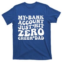 My Bank Account Just Hit Zero Cheer Dad Funny FatherS Day Gift T-Shirt