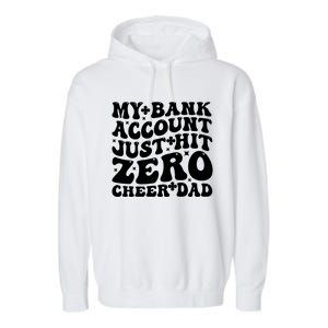 My Bank Account Just Hit Zero Cheer Dad Funny FatherS Day Gift Garment-Dyed Fleece Hoodie