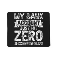 My Bank Account Just Hit Zero Cheer Dad Proud Cheer Father Mousepad