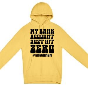 My Bank Account Just Hit Zero Cheer Mom Cheerleader Groovy Gift Premium Pullover Hoodie