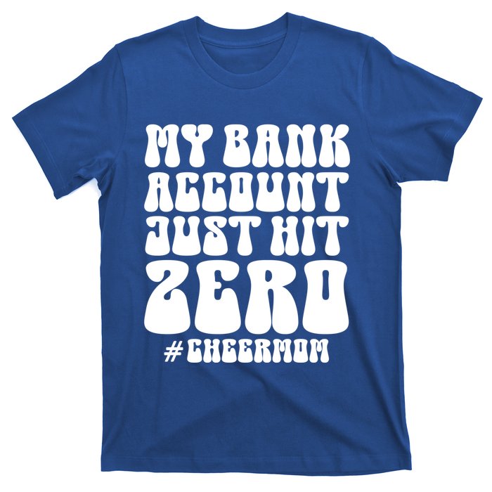 My Bank Account Just Hit Zero Cheer Mom Cheerleader Groovy Gift T-Shirt