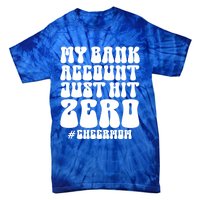 My Bank Account Just Hit Zero Cheer Mom Cheerleader Groovy Gift Tie-Dye T-Shirt