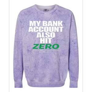 My Bank Account Also Hit Zero Colorblast Crewneck Sweatshirt