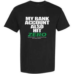 My Bank Account Also Hit Zero Garment-Dyed Heavyweight T-Shirt