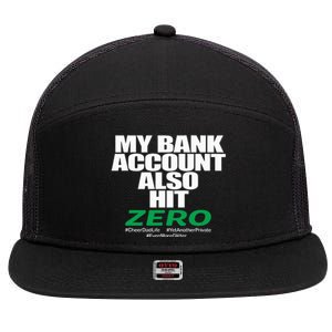 My Bank Account Also Hit Zero 7 Panel Mesh Trucker Snapback Hat