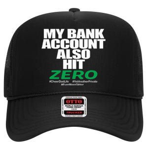 My Bank Account Also Hit Zero High Crown Mesh Back Trucker Hat