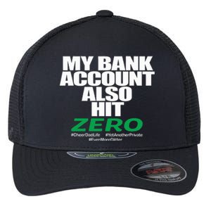 My Bank Account Also Hit Zero Flexfit Unipanel Trucker Cap