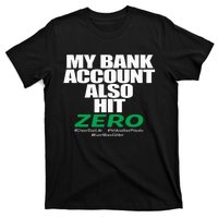 My Bank Account Also Hit Zero T-Shirt