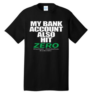 My Bank Account Also Hit Zero Tall T-Shirt