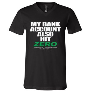 My Bank Account Also Hit Zero V-Neck T-Shirt