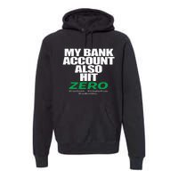 My Bank Account Also Hit Zero Premium Hoodie