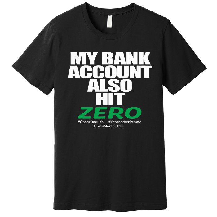 My Bank Account Also Hit Zero Premium T-Shirt