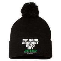 My Bank Account Also Hit Zero Pom Pom 12in Knit Beanie