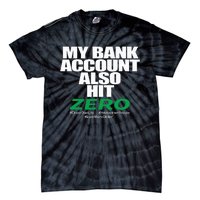 My Bank Account Also Hit Zero Tie-Dye T-Shirt