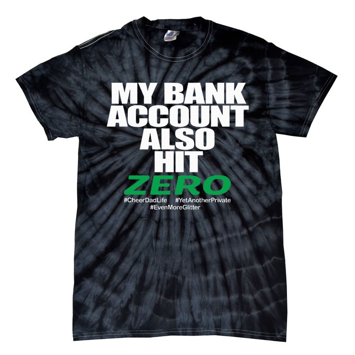 My Bank Account Also Hit Zero Tie-Dye T-Shirt