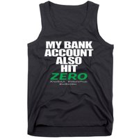 My Bank Account Also Hit Zero Tank Top