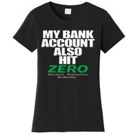 My Bank Account Also Hit Zero Women's T-Shirt