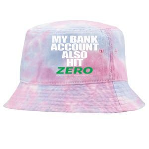 My Bank Account Also Hit Zero Tie-Dyed Bucket Hat